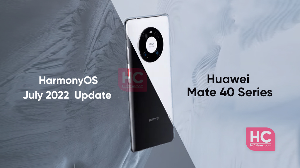 Huawei Mate 40 July 2022 update