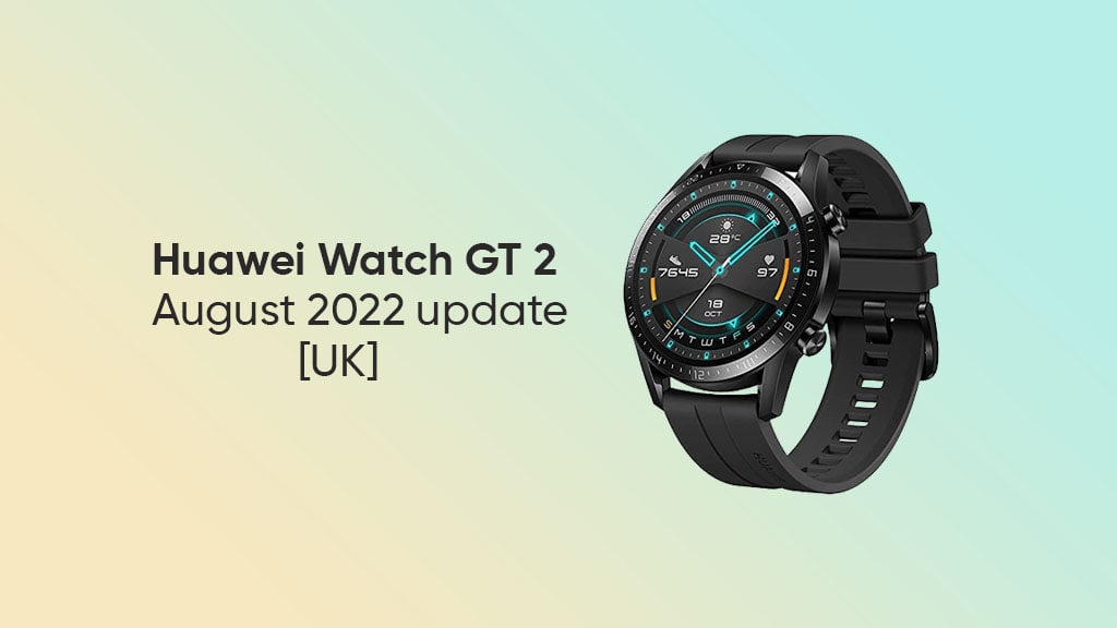 huawei watch gt 2 august 2022 update uk