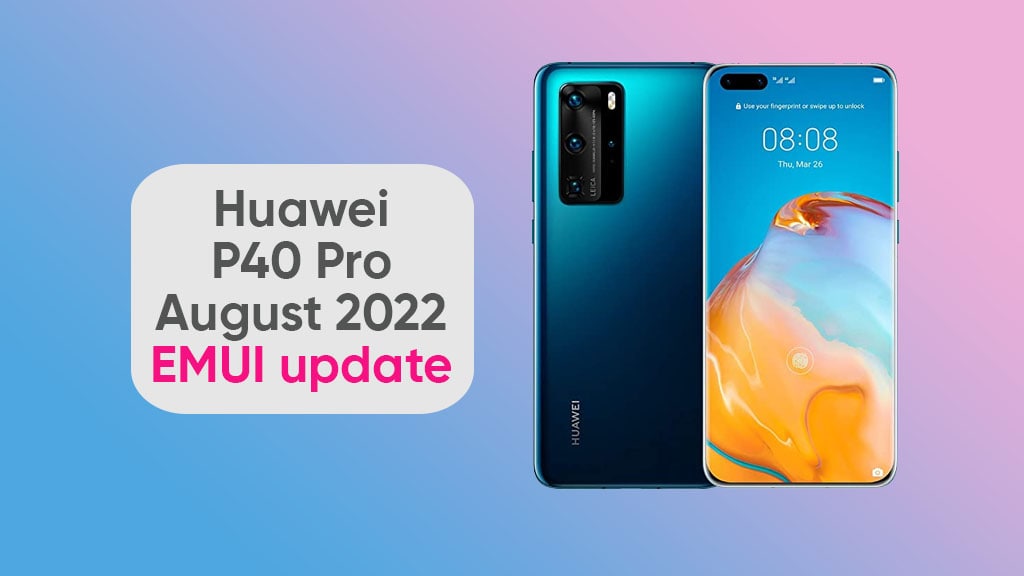 August 2022 EMUI update in Huawei P40 Pro