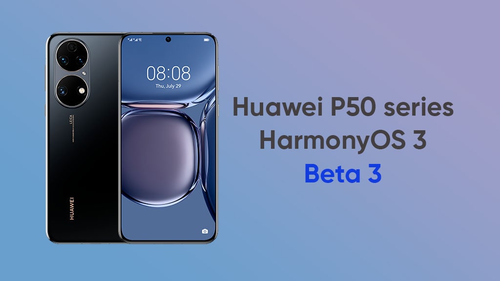 Huawei P50 series HarmonyOS 3 Beta 3