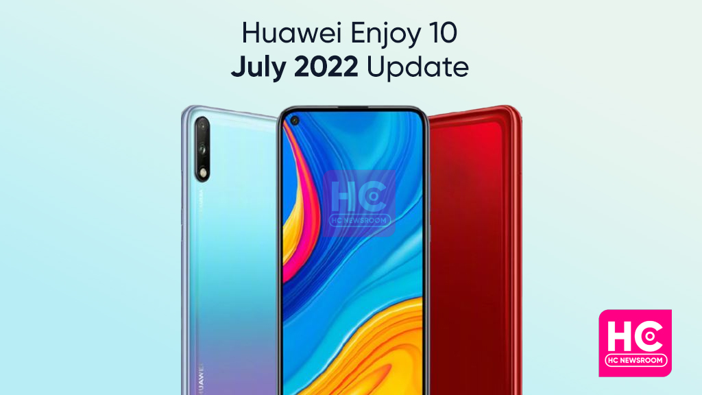 Huawei Enjoy 10 July 2022 update
