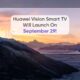 Huawei Vision Smart TVs