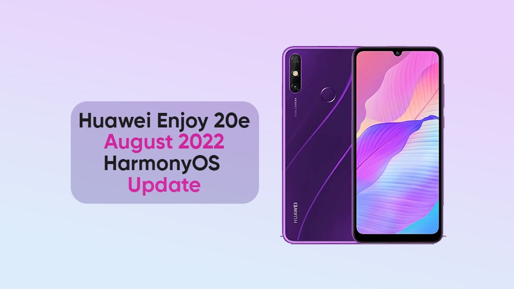 Huawei Enjoy 20e August 2022 HarmonyOS update