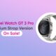 Huawei Watch GT 3 Pro Titanium Strap version on sale