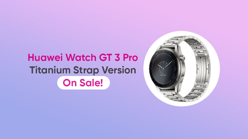 Huawei Watch GT 3 Pro Titanium Strap version on sale