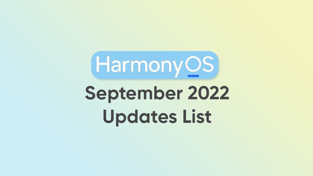 HarmonyOS September 2022 Updates List