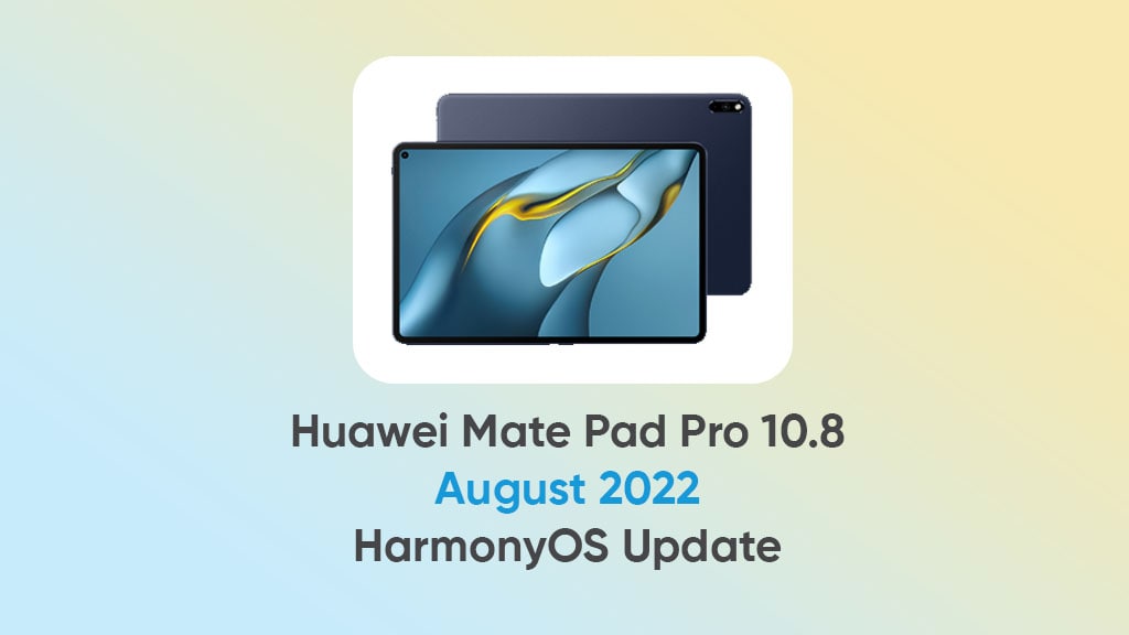 Huawei MatePad Pro 10.8 August 2022 update