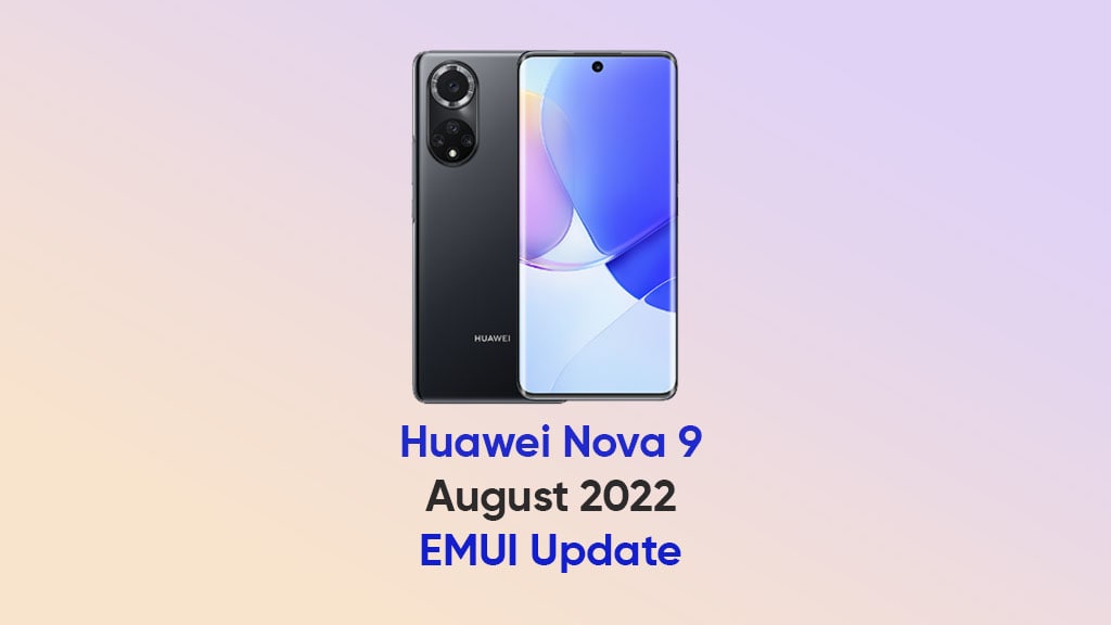 Huawei Nova 9 August 2022 EMUI update