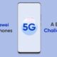 Huawei 5G phones challenge