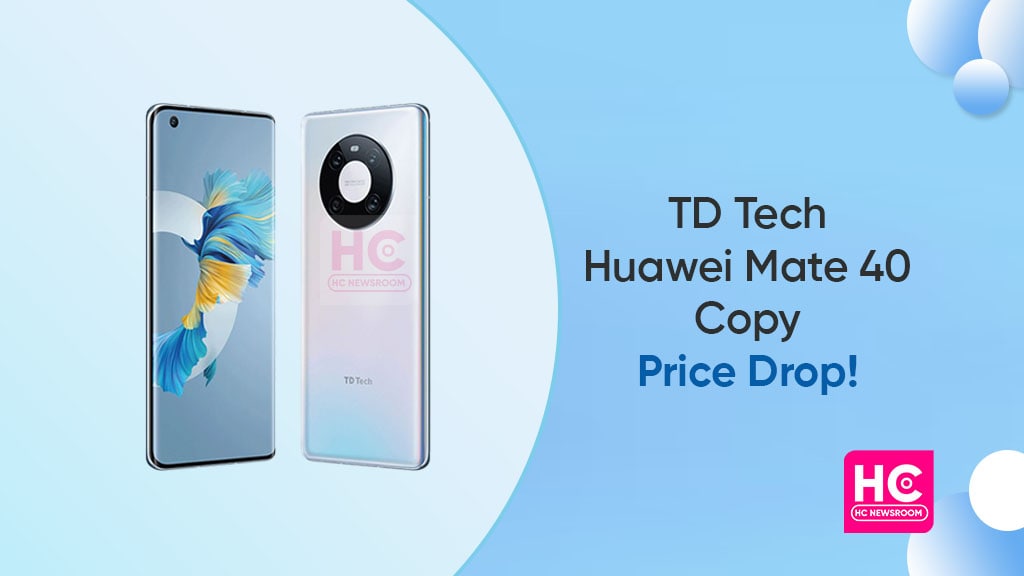 TD Tech Huawei Mate 40 copy price