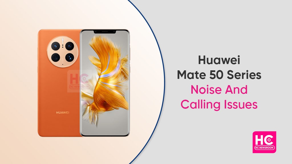 Huawei Mate 50 noise issues