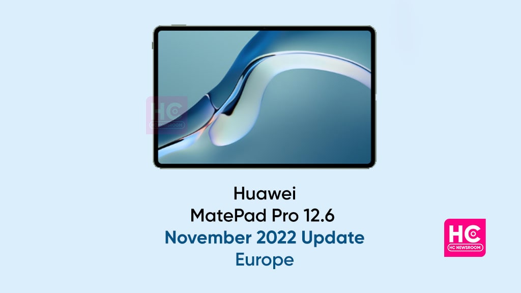 huawei matepad 12.6 november 2022 update europe