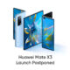 Huawei Mate x3 launch postponed