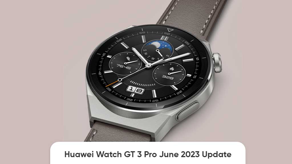 June 2023 Update Huawei Watch GT 3 Europe
