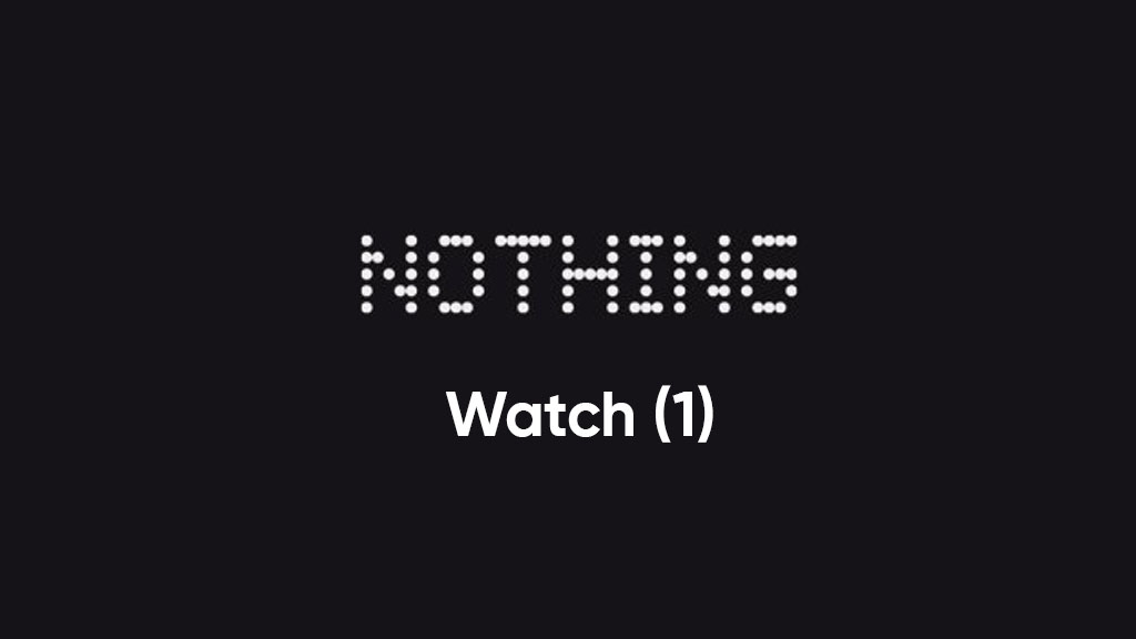 Nothing Watch (1)