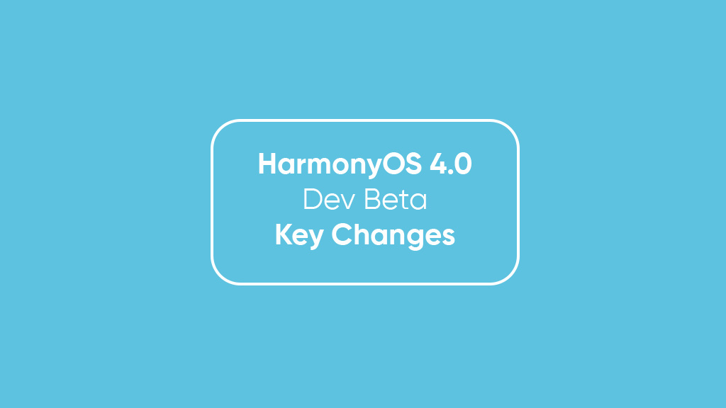 6 changes HarmonyOS 4.0 beta