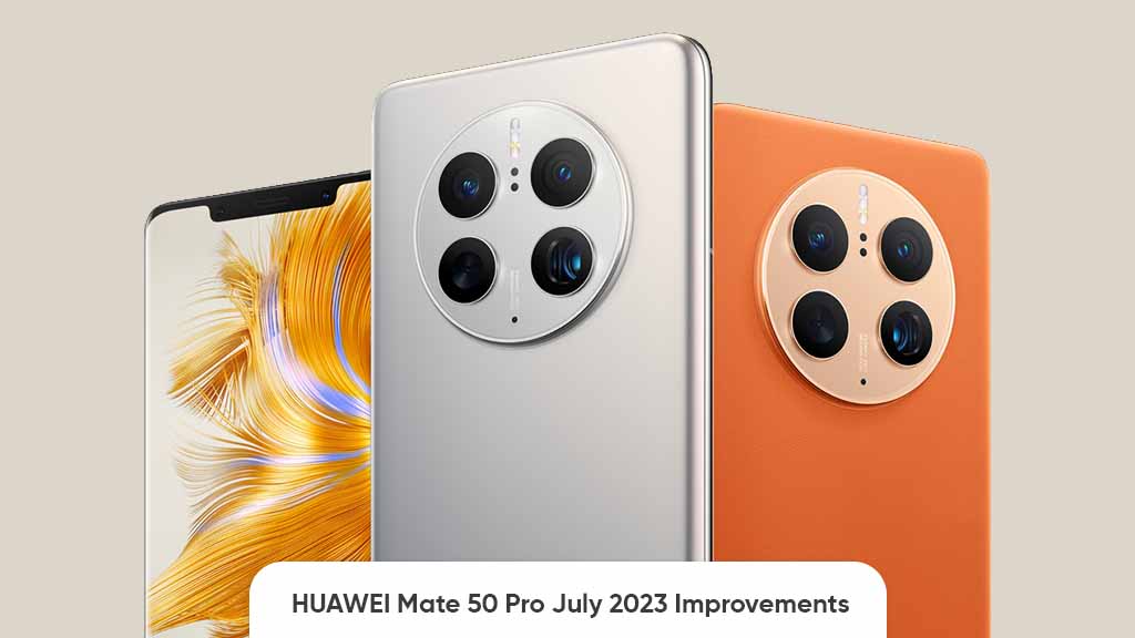 Huawei Mate 50 Pro July 2023 update