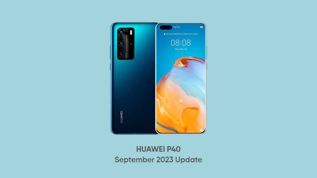 September 2023 Update Huawei P40 Pro