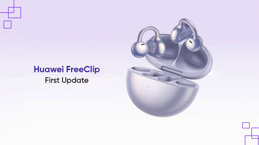 Huawei FreeClip first update
