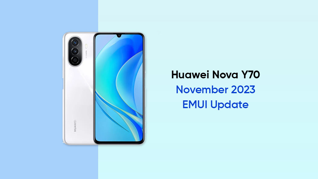 Huawei Nova Y70 November 2023 update