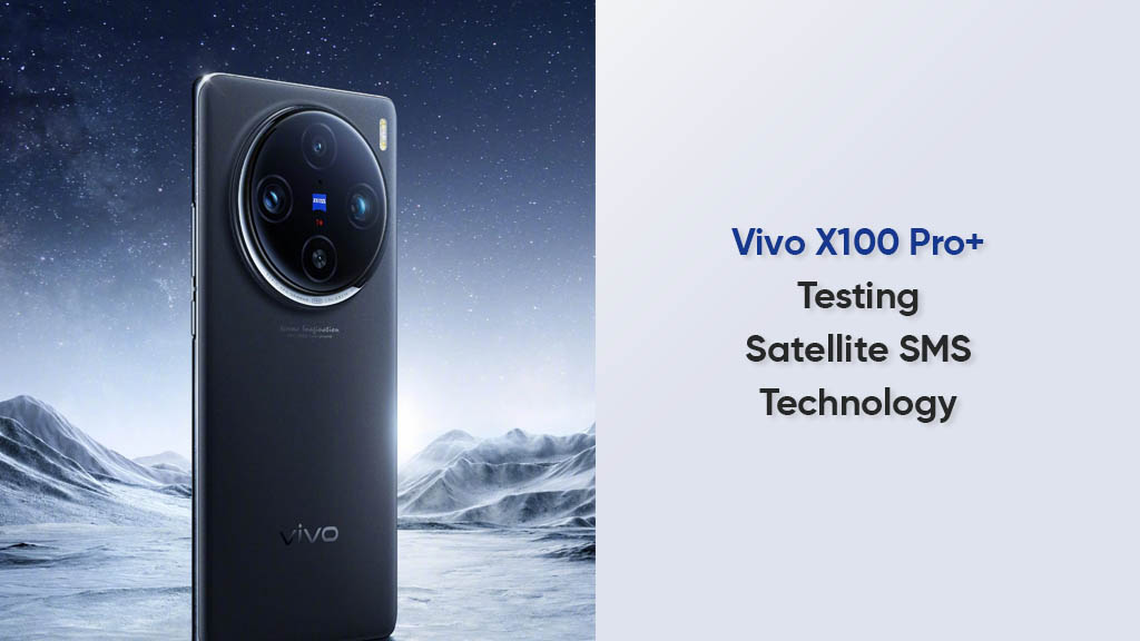 Vivo X100 Pro+ testing satellite SMS