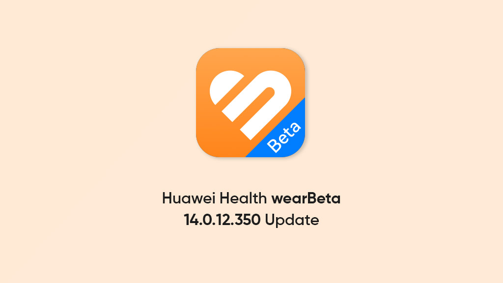 Huawei Health 14.0.12.350 wearBeta
