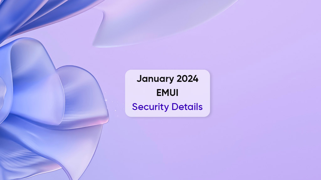 Huawei January 2024 EMUI patch details