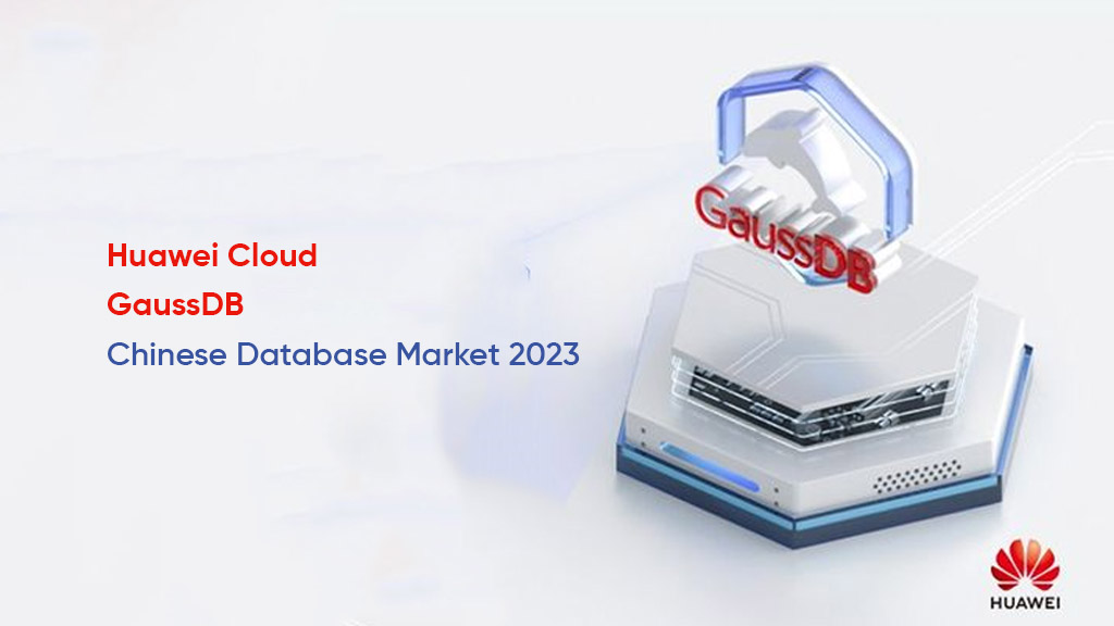 Huawei GaussDB first Chinese Database market