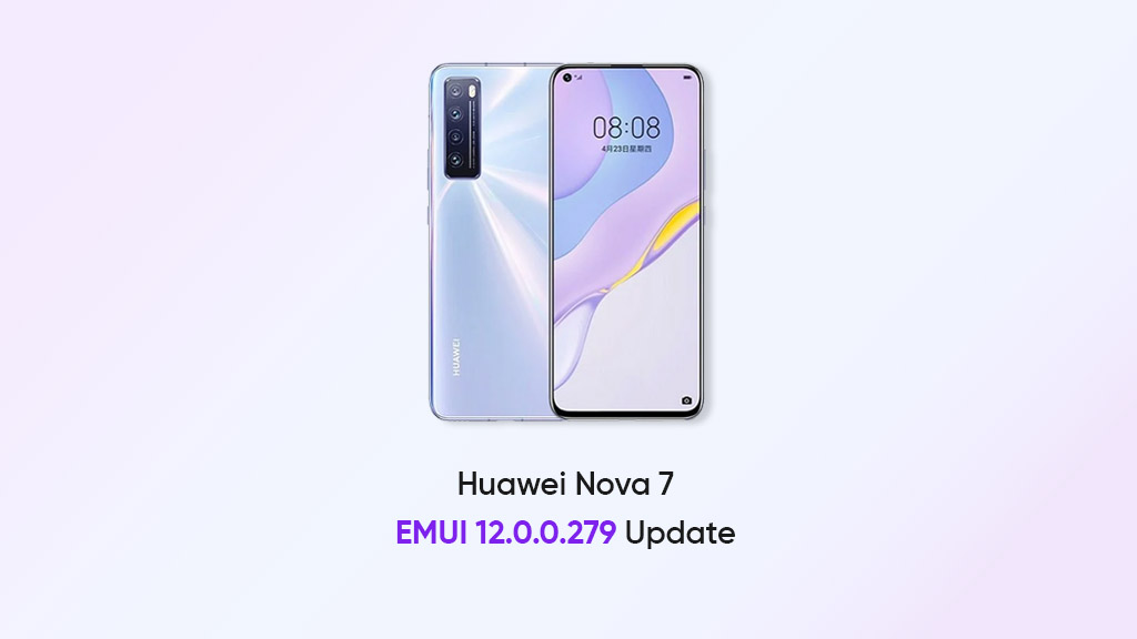 Huawei Nova 7 EMUI 12.0.0.279 update