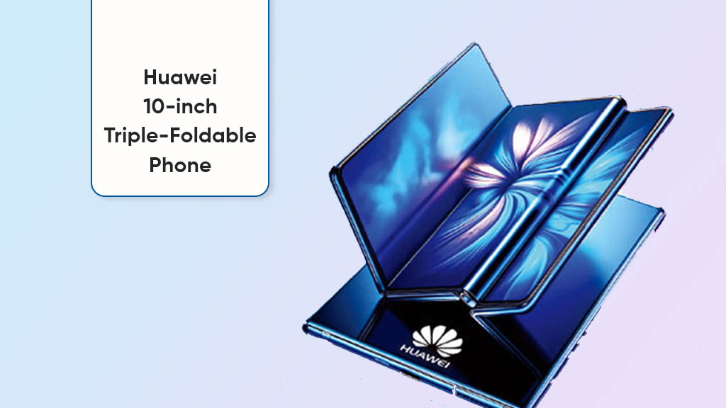 Huawei 10-inch Tri-Fold phone