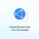 Huawei Browser 14.0.7.301 update