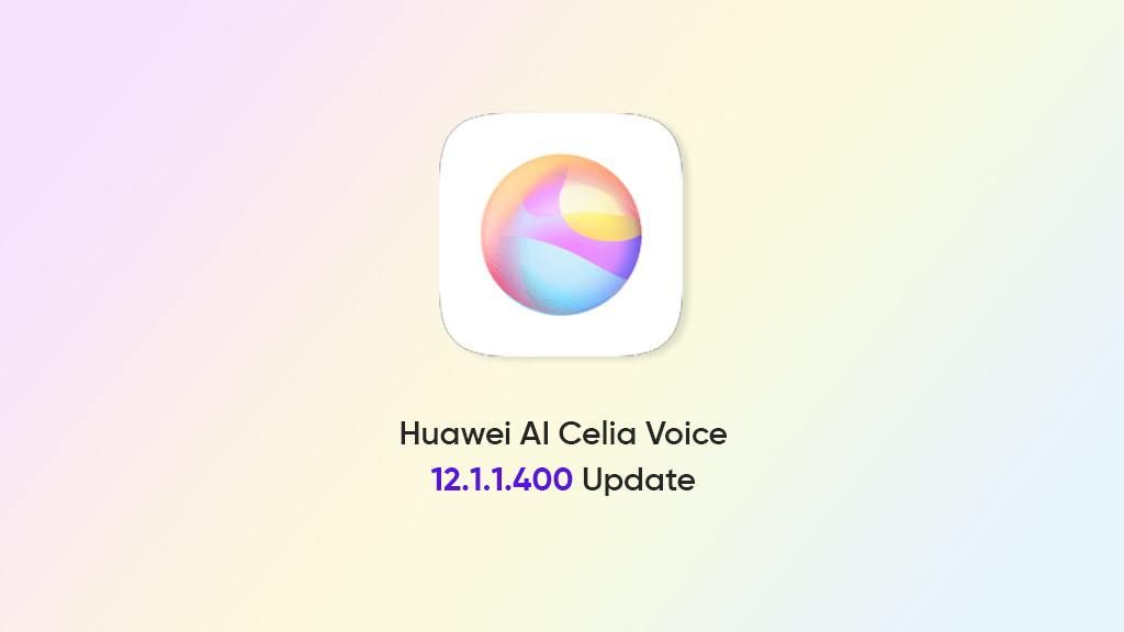 Huawei AI Celia Voice 12.1.1.400 update
