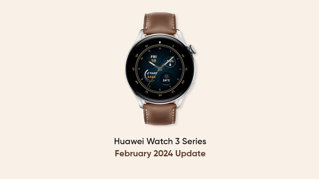 Huawei Watch 3 series February 2024 update