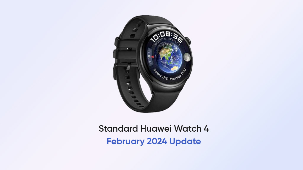 Huawei Watch 4 February 2024 update