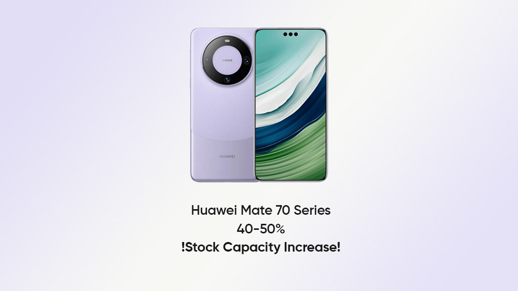 Huawei Mate 70 series stock capacity