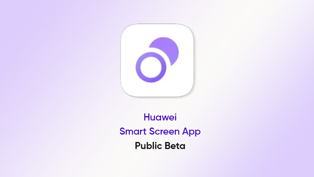 Huawei Smart Screen app 13.0.1.301 public beta