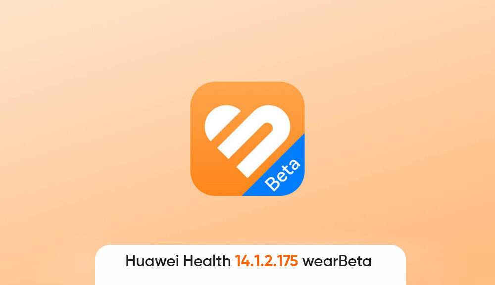 Huawei Well being picks 14.1.2.175 wearBeta replace