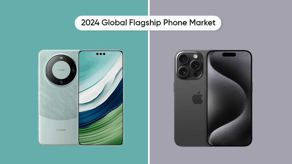Huawei Apple 2024 global flagship market