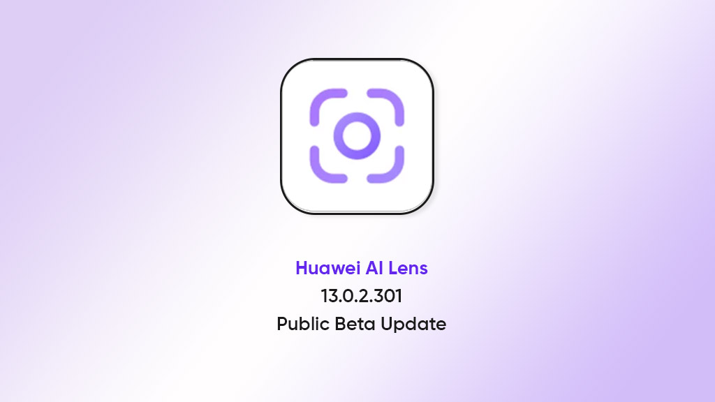 Huawei AI Lens app 13.0.2.301 public beta
