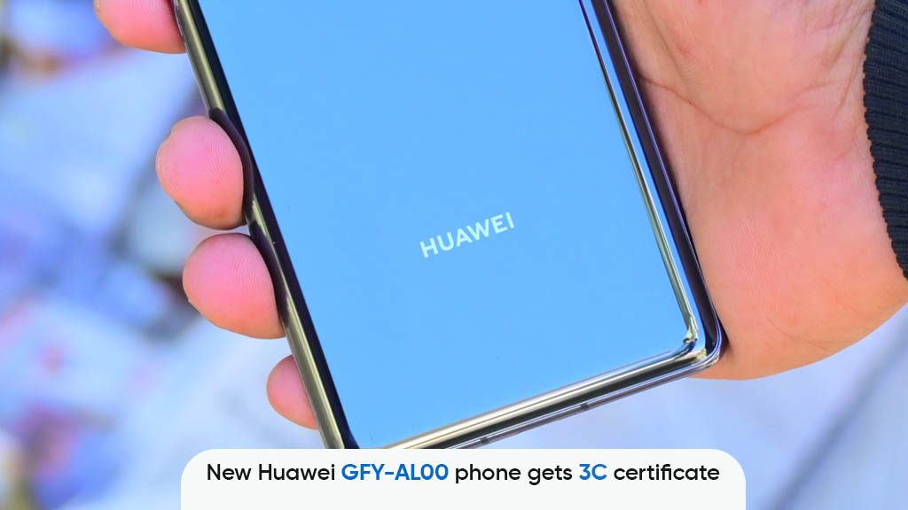 Huawei GFY-AL00 phone 3C certificate
