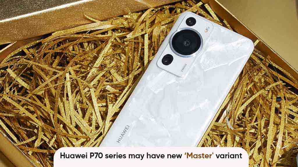 Huawei P70 series Master variant
