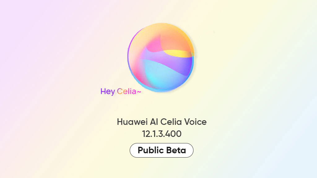 Huawei AI Celia Voice 12.1.3.400 public beta