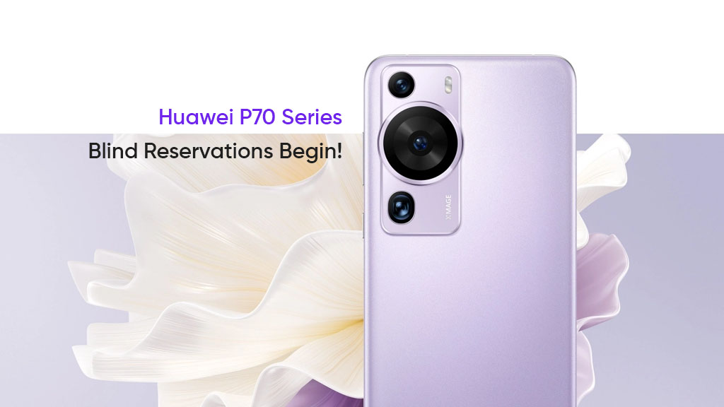 Huawei P70 series blind reservations China