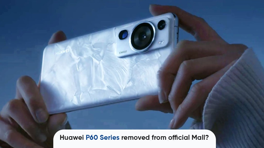 Huawei removed P60 series store