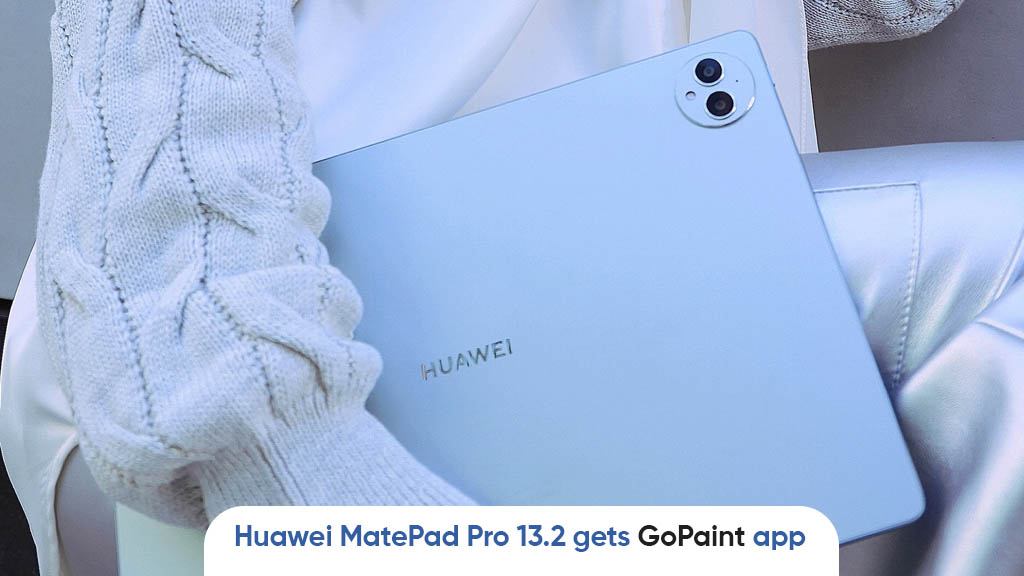 Huawei MatePad Pro 13.2 GoPaint app update