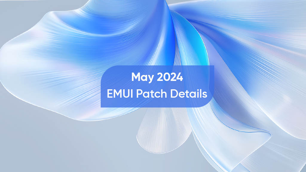 Huawei May 2024 EMUI patch